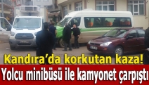 Yolcu minibüsü ile kamyonet çarpıştı