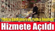 “Yolcu Şarküteri ve Yufka İmalatı” hizmete açıldı