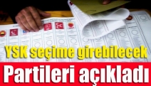 YSK seçime girebilecek partileri açıkladı