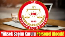 Yüksek Seçim Kurulu personel alacak!