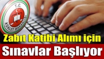 Zabıt katibi alımı için sınavlar başlıyor