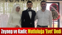 Zeynep ve Kadir, mutluluğa 'evet' dedi