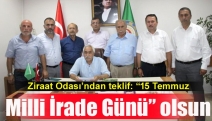 Ziraat Odası’ndan teklif: “15 Temmuz Milli İrade Günü” olsun