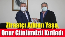 Ziraatçı Adnan Yaşa, Onur Günümüzü Kutladı