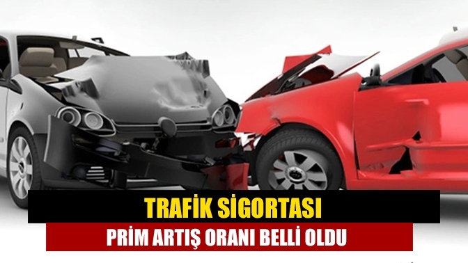 Trafik sigortası prim artış oranı belli oldu