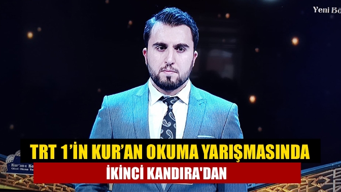 TRT 1’in Kur’an Okuma yarışmasında İkinci Kandıradan