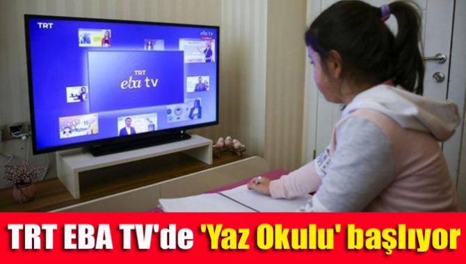 TRT EBA TV'de 'Yaz Okulu' başlıyor