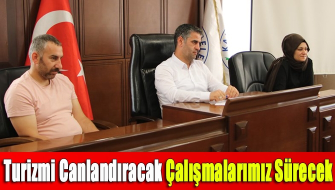 Turizmi canlandıracak çalışmalarımız sürecek