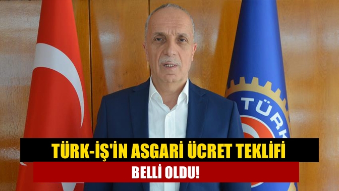 TÜRK-İŞin asgari ücret teklifi belli oldu!