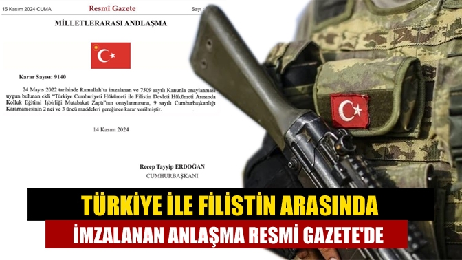 Türkiye ile Filistin arasında imzalanan anlaşma Resmi Gazetede