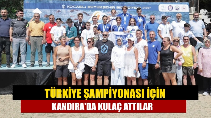 Türkiye Şampiyonası için Kandırada kulaç attılar