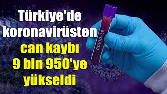 Türkiye'de can kaybı 9 bin 950'ye yükseldi