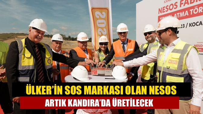 Ülker’in sos markası olan Nesos artık Kandıra’da üretilecek