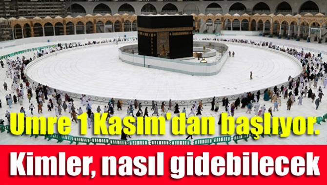 Umre 1 Kasım'dan başlıyor. Kimler, nasıl gidebilecek