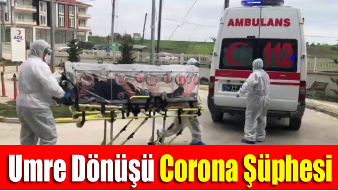 Umre Dönüşü Corona Şüphesi