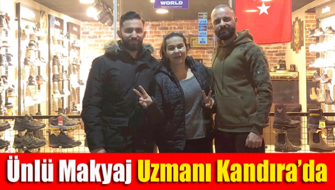 Ünlü makyaj uzmanı Kandıra’da