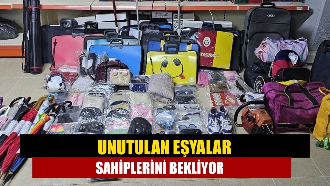 Unutulan eşyalar sahiplerini bekliyor