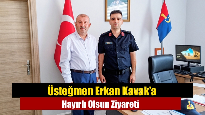 Üsteğmen Erkan Kavak’a Hayırlı Olsun Ziyareti