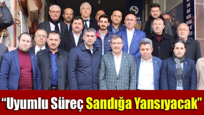 “Uyumlu süreç sandığa yansıyacak”