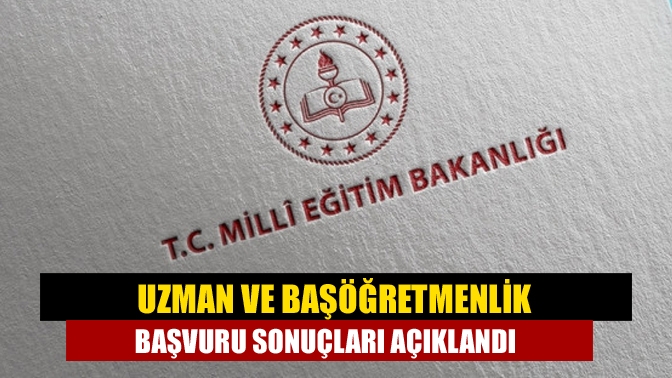 Uzman ve başöğretmenlik başvuru sonuçları açıklandı