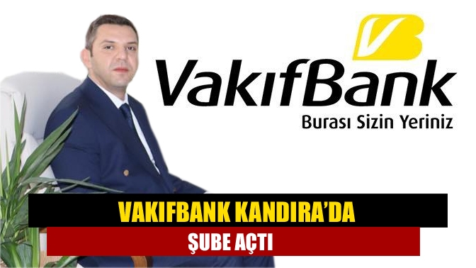 Vakıfbank Kandıra’da şube açtı