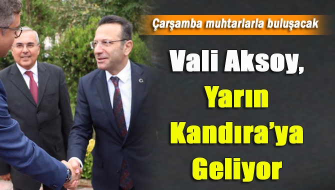 Vali Aksoy, yarın Kandıra’ya geliyor