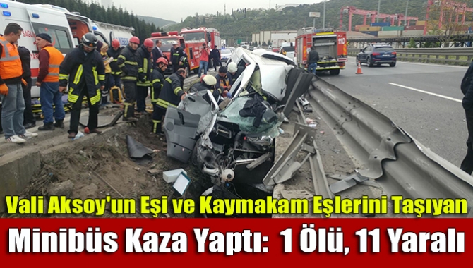 Vali Aksoy'un eşi ve kaymakam eşlerini taşıyan minibüs kaza yaptı: 1 ölü, 11 yaralı