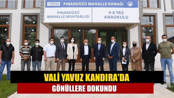 Vali Yavuz Kandırada Gönüllere Dokundu