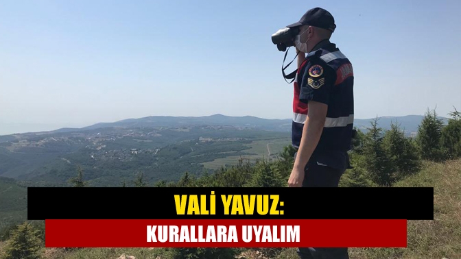 Vali Yavuz: Kurallara uyalım
