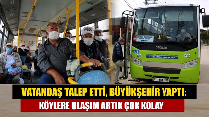 Vatandaş talep etti, Büyükşehir yaptı: Köylere ulaşım artık çok kolay