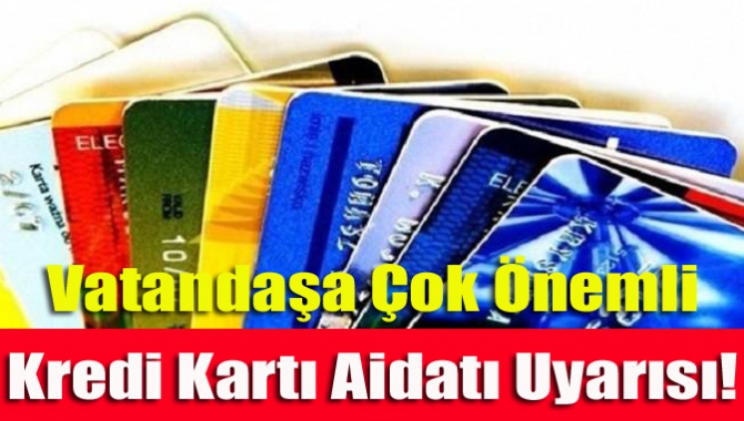 Vatandaşa Çok Önemli Kredi Kartı Aidatı Uyarısı!