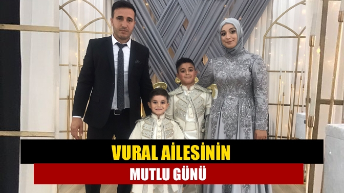 Vural ailesinin mutlu günü