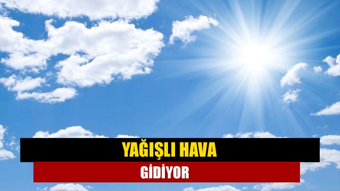 Yağışlı hava gidiyor