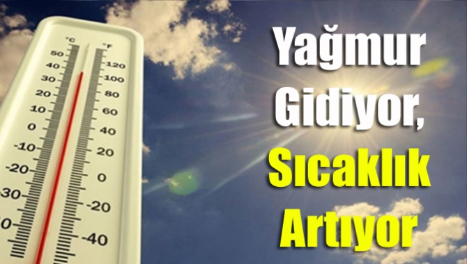 Yağmur gidiyor, sıcaklık artıyor