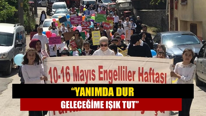 “Yanımda Dur Geleceğime Işık Tut”