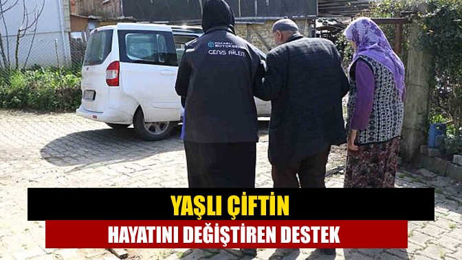 Yaşlı çiftin hayatını değiştiren destek