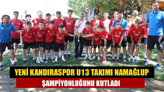 Yeni Kandıraspor U13 Takımı Namağlup Şampiyonluğunu Kutladı