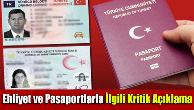 Yeni kimlik, ehliyet ve pasaportlarla ilgili kritik açıklama