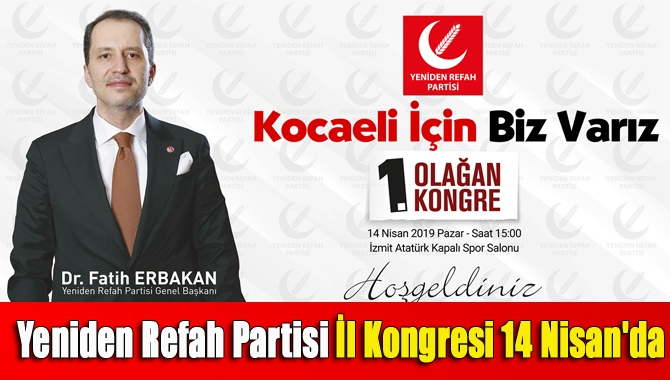 Yeniden Refah Partisi İl Kongresi 14 Nisan'da