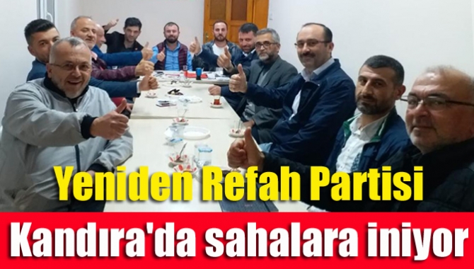 Yeniden Refah Partisi Kandıra'da sahalara iniyor