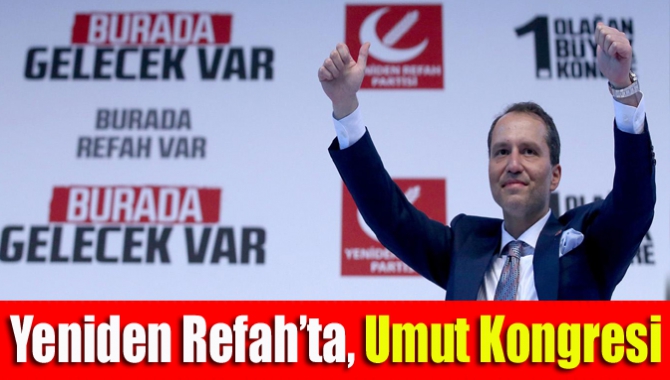 Yeniden Refah’ta, umut kongresi