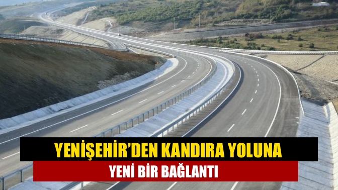 Yenişehir’den Kandıra yoluna yeni bir bağlantı