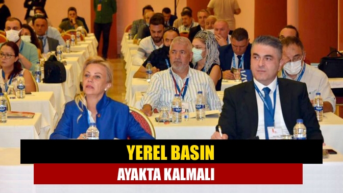 Yerel basın ayakta kalmalı