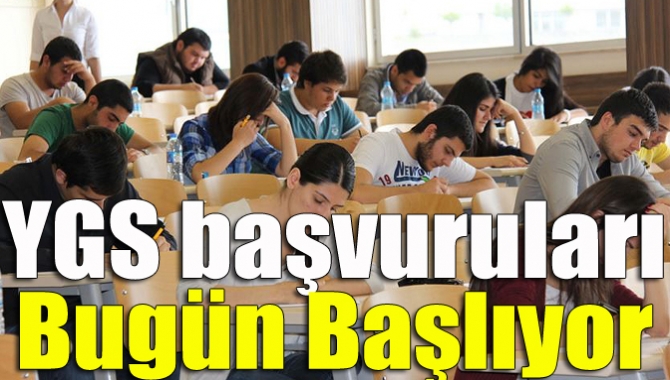 YGS başvuruları bugün başlıyor