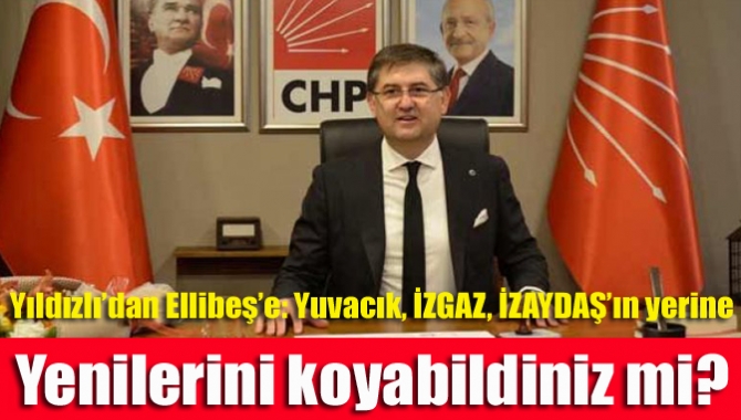 Yıldızlı’dan Ellibeş’e: Yuvacık, İZGAZ, İZAYDAŞ’ın yerine yenilerini koyabildiniz mi?