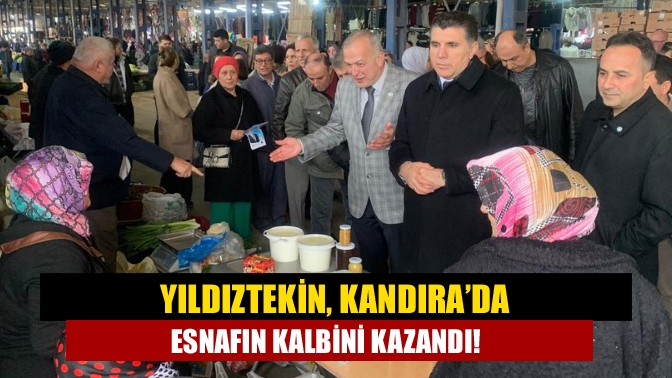 Yıldıztekin, Kandıra’da esnafın kalbini kazandı!