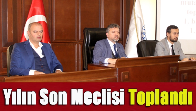 Yılın son meclisi toplandı