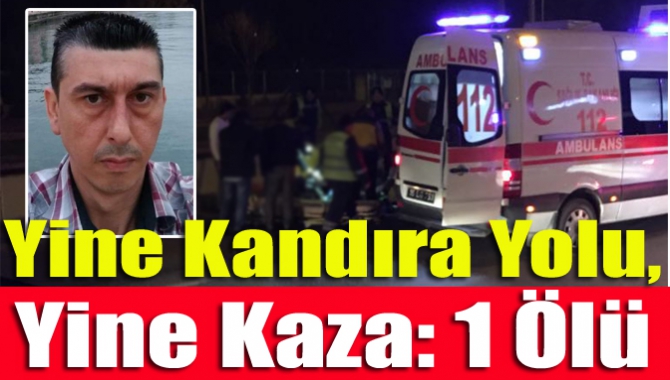 Yine Kandıra Yolu, Yine Kaza: 1 Ölü