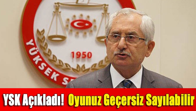 YSK Açıkladı! Oyunuz Geçersiz Sayılabilir