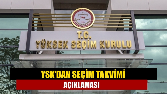 YSKdan seçim takvimi açıklaması